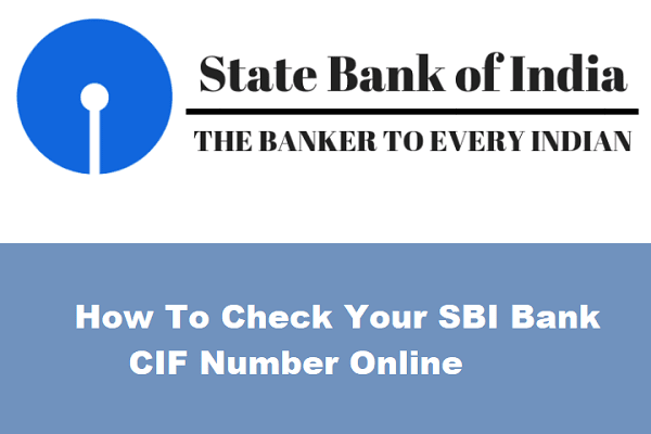 How To Check Your SBI Bank CIF Number Online