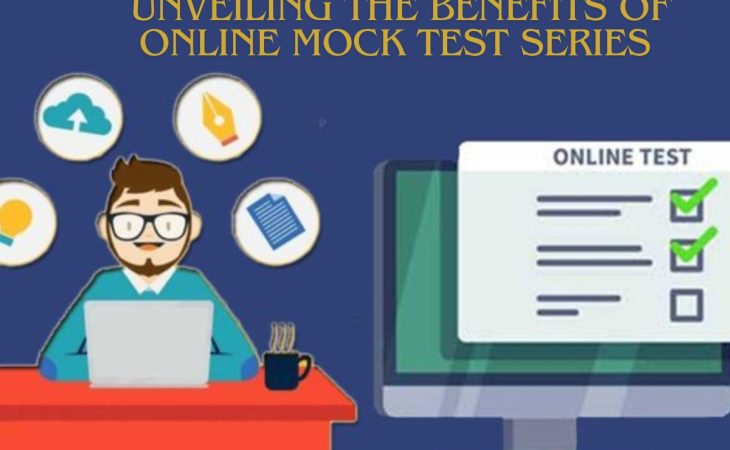 Mastering Exams: Unveiling the Benefits of Online Mock Test Series 