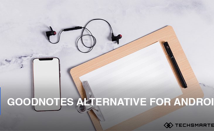 The 10 Best GoodNotes Alternatives for Android