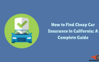 How to Find Cheap Car Insurance in California: A Complete Guide