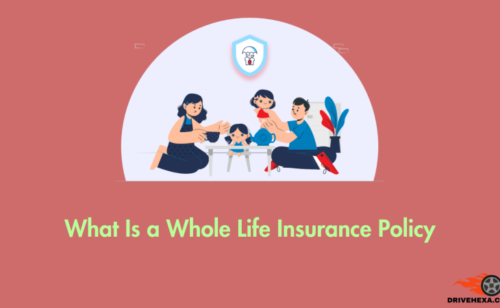 What Is a Whole Life Insurance Policy, and Why Should You Consider It?